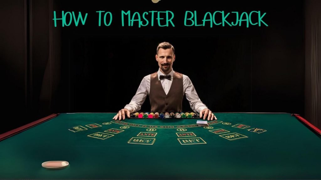 How To Master Blackjack: Essential Tips for Winning Strategies