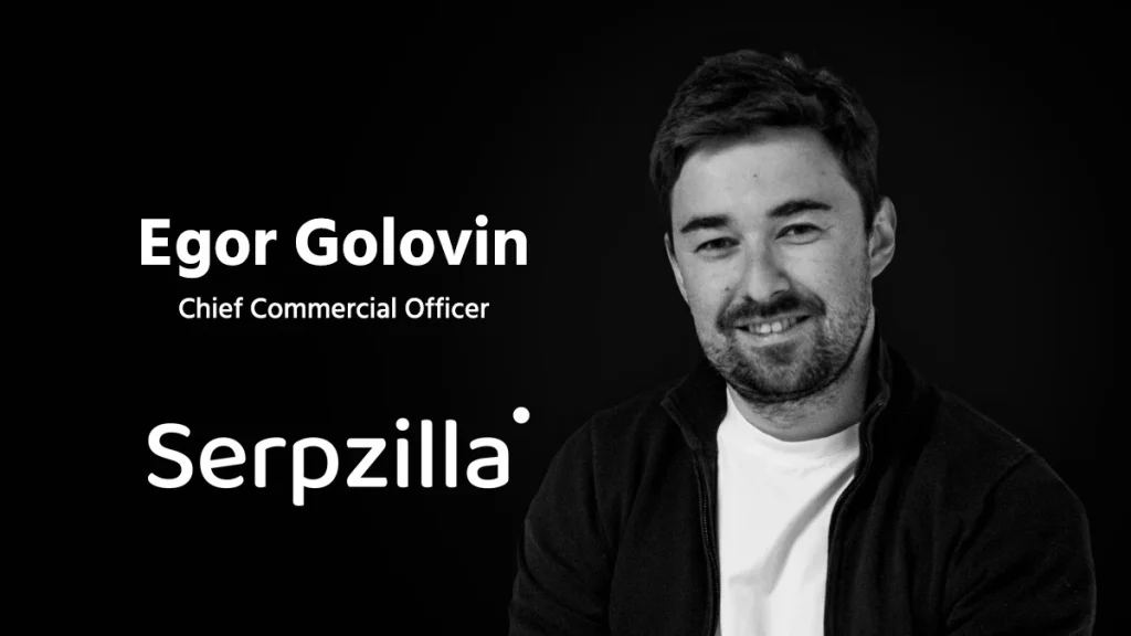 Inside Serpzilla’s Strategy: A Conversation With CCO Egor Golovin On SEO Trends And Global Expansion Inside Serpzilla's Strategy A Conversation With CCO Egor Golovin On SEO Trends And Global Expansion