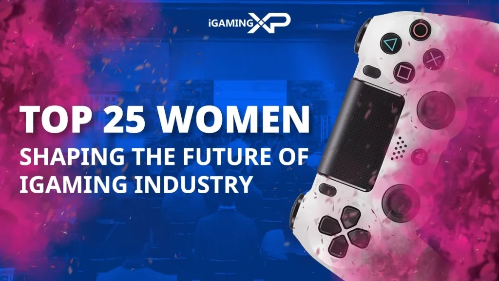 Top 25 Women Shaping The Future Of iGaming Industry