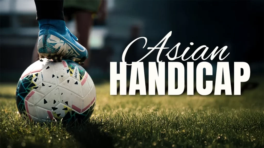 Asian Handicap Betting Explained In Simple Words