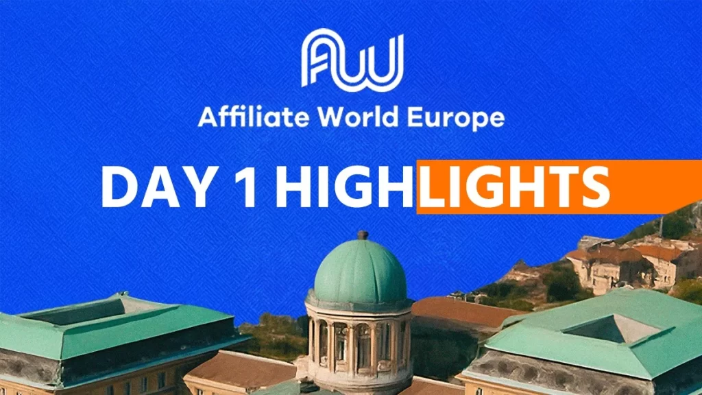 Affiliate World Budapest 2025: Day 1 Highlights Affiliate World Budapest 2025 Day 1 Highlights