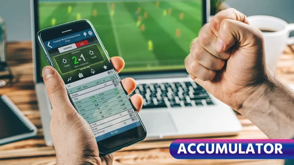 Accumulator Bets Explained: Meaning, Advanced Types And More Accumulator Bets